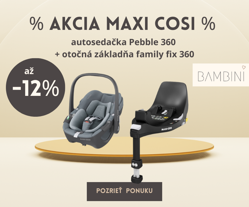 aaa akcia s bambini maxi cosi 360 nova